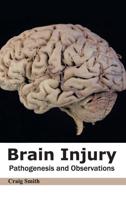 Brain Injury: Pathogenesis and Observations