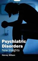 Psychiatric Disorders: New Insights