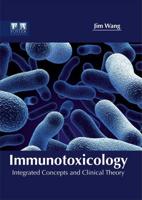 Immunotoxicology: Integrated Concepts and Clinical Theory