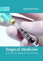 Tropical Medicine: A Guide for Medical Practitioners