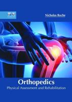 Orthopedics: Physical Assessment and Rehabilitation