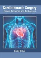 Cardiothoracic Surgery: Recent Advances and Techniques