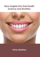 New Insights Into Oral Health Science and Dentistry