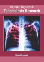 Recent Progress in Tuberculosis Research