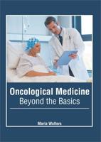 Oncological Medicine: Beyond the Basics