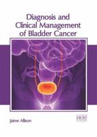 Diagnosis and Clinical Management of Bladder Cancer