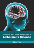 Evaluation and Clinical Management of Alzheimer's Disease