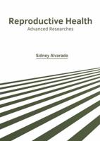 Reproductive Health: Advanced Researches