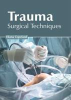 Trauma: Surgical Techniques