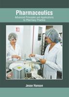 Pharmaceutics: Advanced Principles and Applications to Pharmacy Practice
