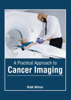 A Practical Approach to Cancer Imaging