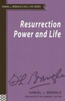 Resurrection Life and Power