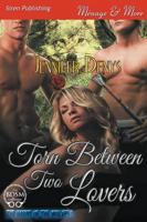 Torn Between Two Lovers [The Haunt of the Wolves 2] (Siren Publishing Menage and More)