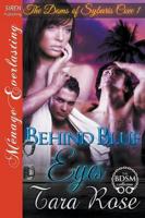 Behind Blue Eyes [The Doms of Sybaris Cove 1] (Siren Publishing Menage Everlasting)