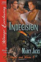 Indecision [Of Dragons and Wolves 8] (Siren Publishing Menage Everlasting ManLove)
