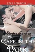 Cafe in the Park (Siren Publishing Classic)