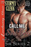 Call Me Sir, Too [Sir Series 2] (Siren Publishing Everlasting Classic ManLove)