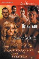 Slave Gold 3: Darcy's Zennoxian Mates (Siren Publishing LoveXtreme Forever)