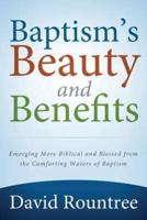 Baptism's Beauty and Benefits