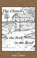 The Church at the Fork in the Road: A Novel