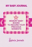My Baby Journal: Memory Baby Books to Record Your Precious Moments (Girl Version)