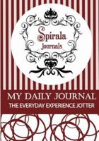 My Daily Journal (Maroon & White Design): The Everyday Experience Jotter - The Innovative Daily Recorder