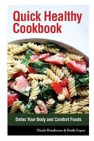 Quick Healthy Cookbook: Detox Your Body and Comfort Foods