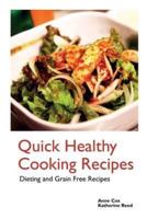 Quick Healthy Cooking Recipes: Dieting and Grain Free Recipes