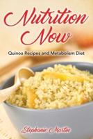 Nutrition Now: Quinoa Recipes and Metabolism Diet