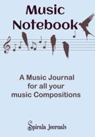 Music Notebook: A Music Journal for All Your Music Compositions