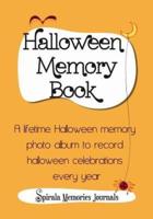 Halloween Memory Book: A Lifetime Halloween Memory Photo Album To Record Halloween Celebrations Every Year