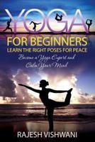 Yoga for Beginners: Learn the Right Poses for Peace