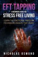 Eft Tapping: A Beginners Guide for Stress Free Living