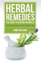 Herbal Remedies: The Guide to Healing Naturally