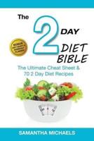2 Day Diet Bible: The Ultimate Cheat Sheet & 70 2 Day Diet Recipes (with Diet Diary & Workout Planner)