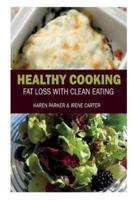 Healthy Cooking: Fat Loss with Clean Eating