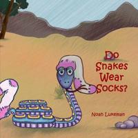 Do Snakes Wear Socks?