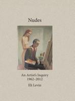 Nudes: An Artist's Inquiry, 1962-2012