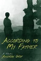 According to My Father: A Novel