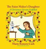 The Saint Maker's Daughter: A Christmas Dream Fulfilled