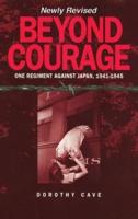 Beyond Courage: One Regiment Against Japan, 1941-1945