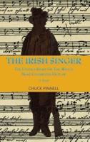 The Irish Singer, A Novel: The Untold Story of the West's Most Celebrated Outlaw