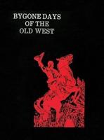 Bygone Days of the Old West (Hardcover)