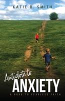 Antidote to Anxiety