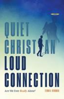 Quiet Christian, Loud Connection