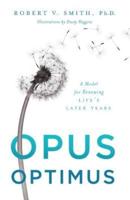 Opus Optimus: A Model for Renewing Life's Later Years