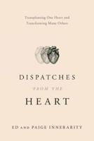 Dispatches from the Heart: Transplanting One Heart and Transforming Many Others