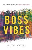 Boss Vibes