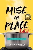 Mise en Place: Memoir of a Girl Chef