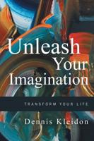 Unleash Your Imagination: Transform Your Life